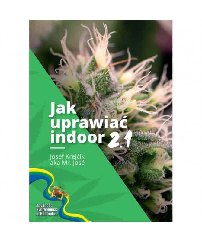 KNIHA JAK PĚSTOVAT INDOOR 2.1 MR. JOSE KNIHA JAK PĚSTOVAT INDOOR 2.1 MR. JOSE