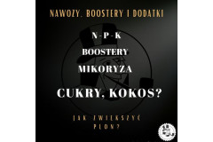 Nawozy i boostery - seria Jak zwiększyć plon konopi? (cz4)