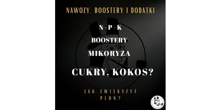 Nawozy i boostery - seria Jak zwiększyć plon? (cz4)